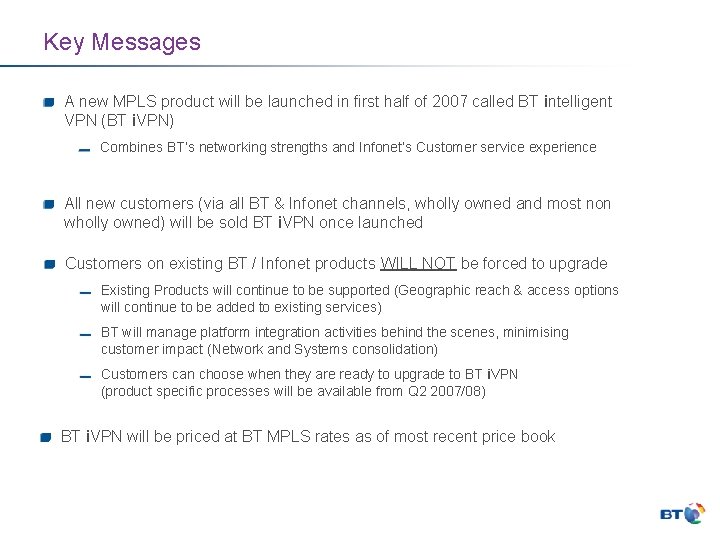 Key Messages A new MPLS product will be launched in first half of 2007