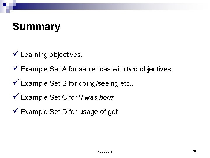 Summary ü Learning objectives. ü Example Set A for sentences with two objectives. ü