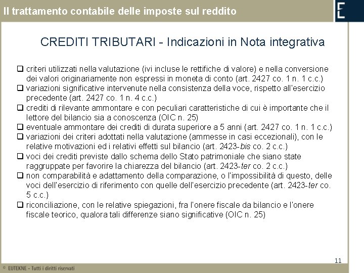 Il trattamento contabile delle imposte sul reddito CREDITI TRIBUTARI - Indicazioni in Nota integrativa