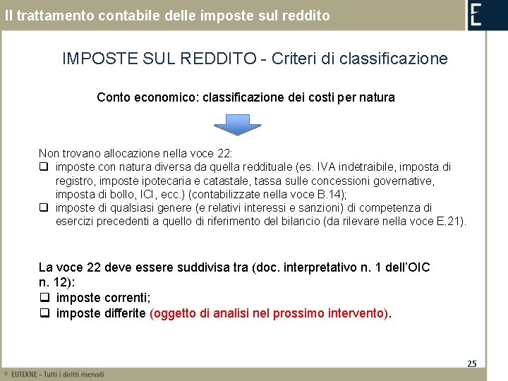 Il trattamento contabile delle imposte sul reddito IMPOSTE SUL REDDITO - Criteri di classificazione