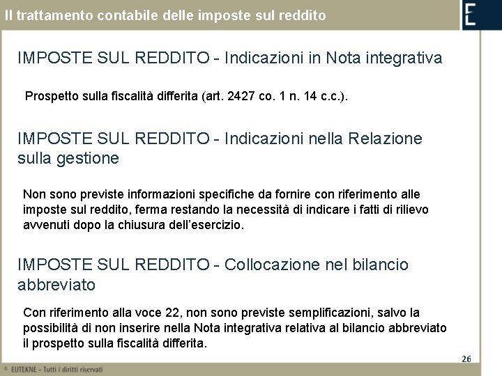 Il trattamento contabile delle imposte sul reddito IMPOSTE SUL REDDITO - Indicazioni in Nota