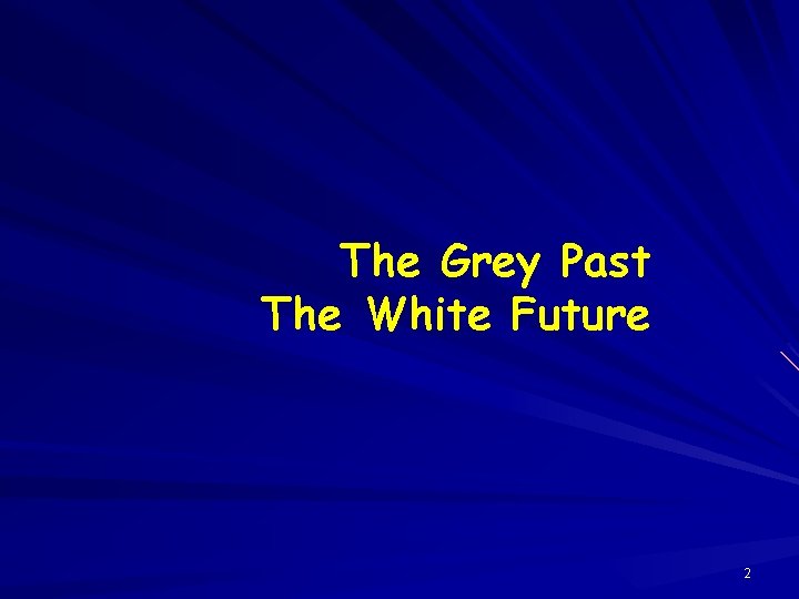 The Grey Past The White Future 2 