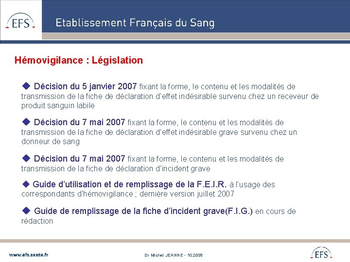 Hémovigilance : Législation u Décision du 5 janvier 2007 fixant la forme, le contenu