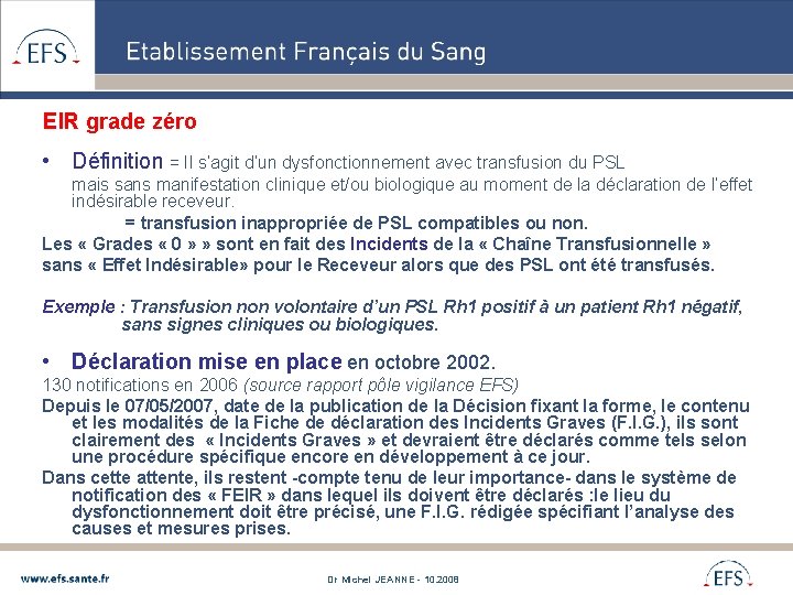 EIR grade zéro • Définition = Il s’agit d’un dysfonctionnement avec transfusion du PSL