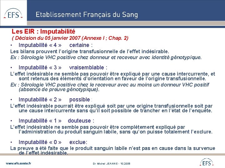 Les EIR : Imputabilité ( Décision du 05 janvier 2007 (Annexe I ; Chap.