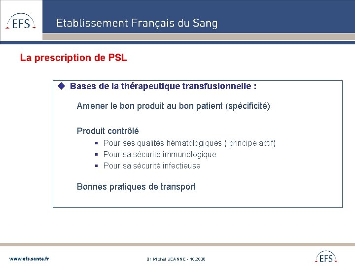 La prescription de PSL u Bases de la thérapeutique transfusionnelle : Amener le bon