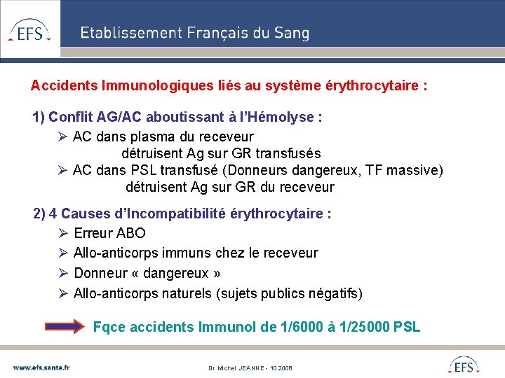 Accidents Immunologiques liés au système érythrocytaire : 1) Conflit AG/AC aboutissant à l’Hémolyse :
