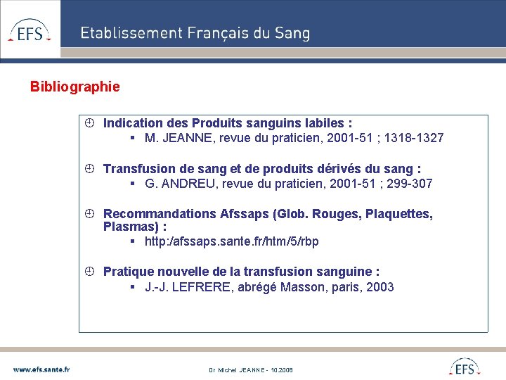 Bibliographie ¿ Indication des Produits sanguins labiles : § M. JEANNE, revue du praticien,