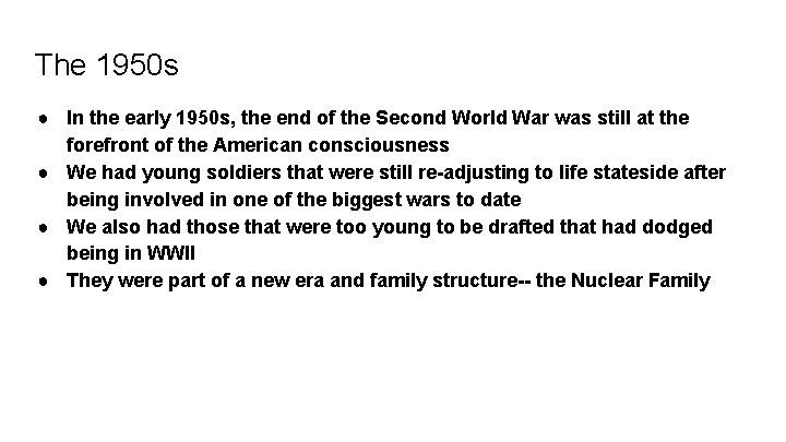 The 1950 s ● In the early 1950 s, the end of the Second