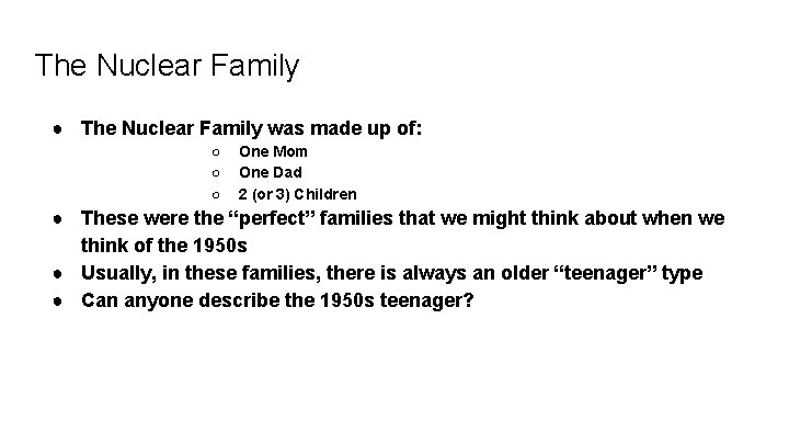 The Nuclear Family ● The Nuclear Family was made up of: ○ ○ ○