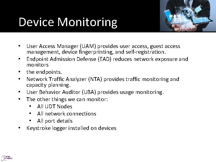 Device Monitoring • User Access Manager (UAM) provides user access, guest access management, device