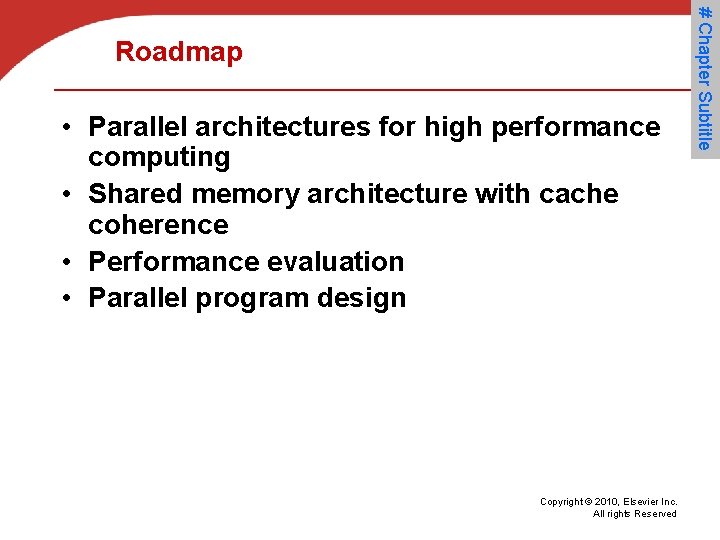  • Parallel architectures for high performance computing • Shared memory architecture with cache