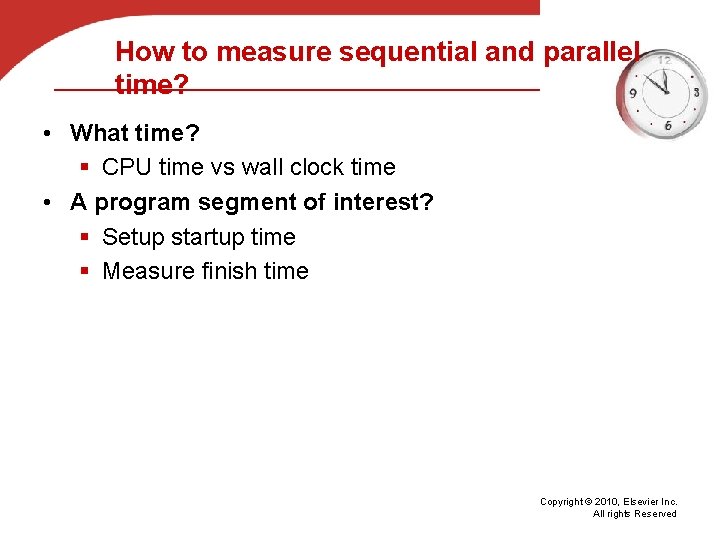 How to measure sequential and parallel time? • What time? § CPU time vs