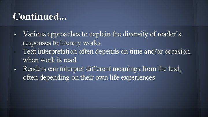 Continued. . . - Various approaches to explain the diversity of reader’s responses to