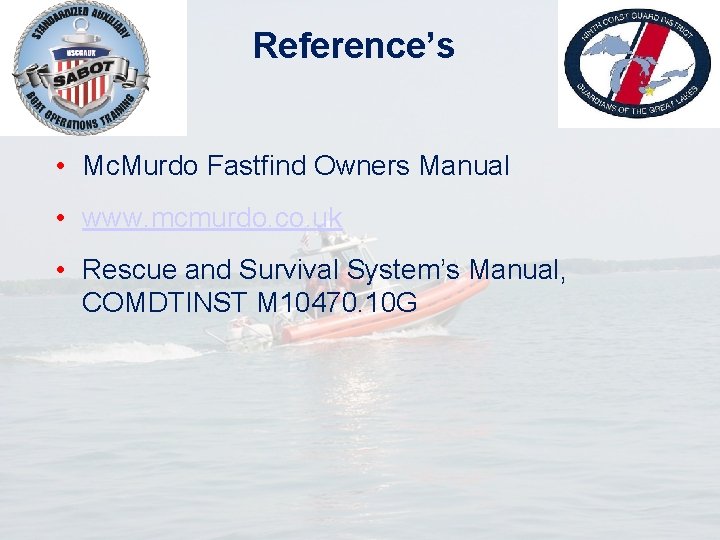 Reference’s • Mc. Murdo Fastfind Owners Manual • www. mcmurdo. co. uk • Rescue