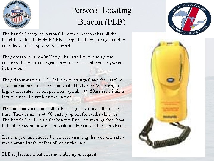 Personal Locating Beacon (PLB) The Fastfind range of Personal Location Beacons has all the