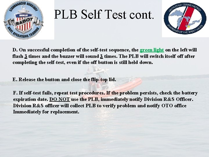 PLB Self Test cont. D. On successful completion of the self-test sequence, the green