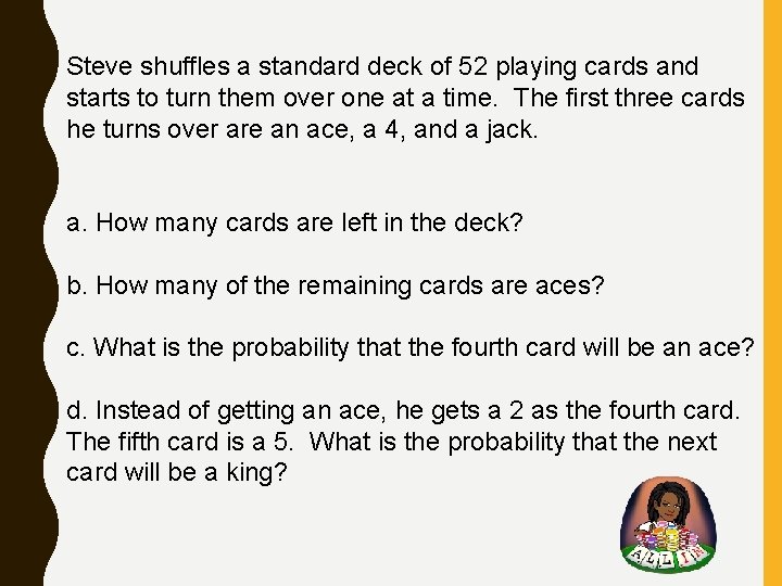 Steve shuffles a standard deck of 52 playing cards and starts to turn them