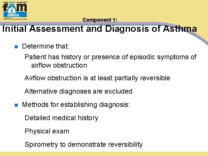 Component 1: Initial Assessment and Diagnosis of Asthma n Determine that: Patient has history