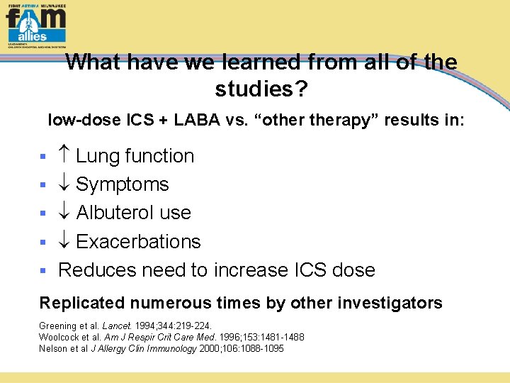 What have we learned from all of the studies? low-dose ICS + LABA vs.