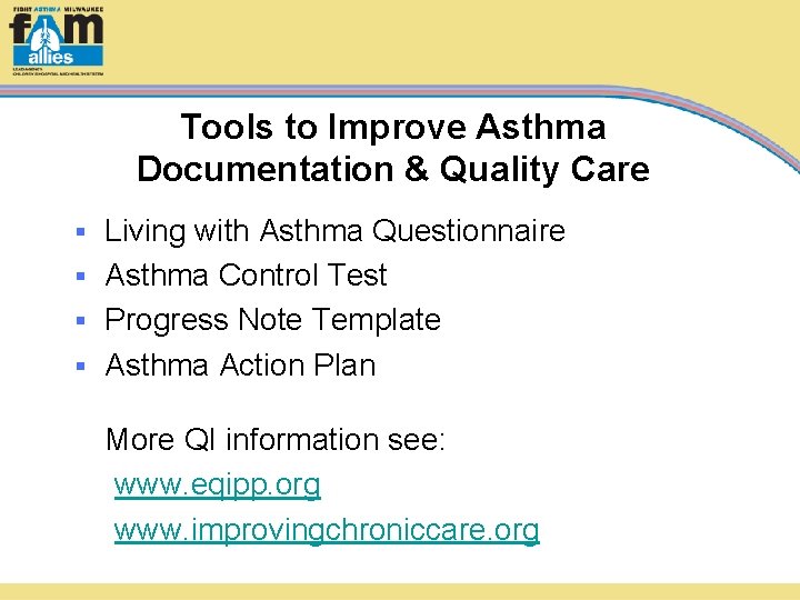 Tools to Improve Asthma Documentation & Quality Care Living with Asthma Questionnaire § Asthma