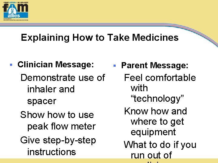 Explaining How to Take Medicines § Clinician Message: Demonstrate use of inhaler and spacer