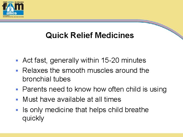 Quick Relief Medicines § § § Act fast, generally within 15 -20 minutes Relaxes