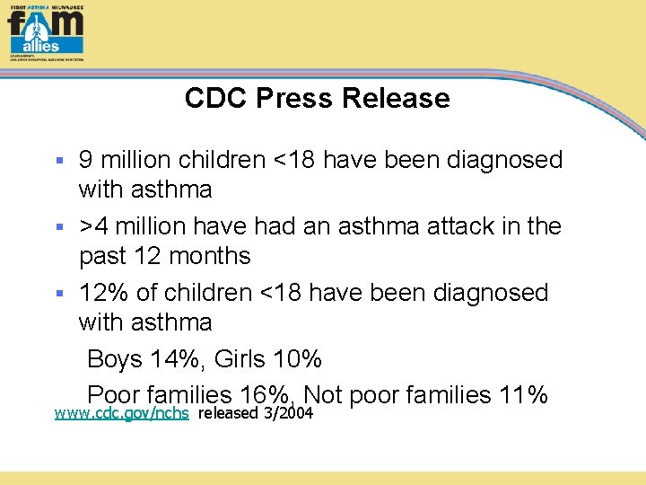 CDC Press Release 9 million children <18 have been diagnosed with asthma § >4