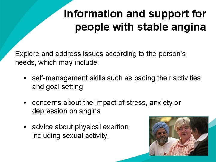 Information and support for people with stable angina Explore and address issues according to