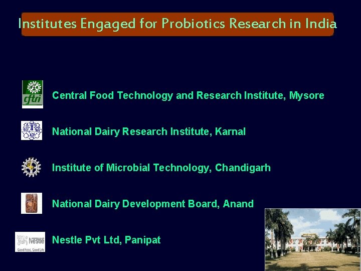 Institutes Engaged for Probiotics Research in India Central Food Technology and Research Institute, Mysore