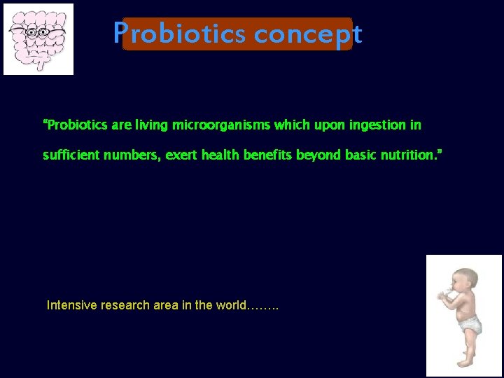 Probiotics concept “Probiotics are living microorganisms which upon ingestion in sufficient numbers, exert health