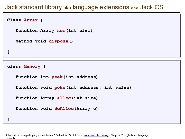 Jack standard library aka language extensions aka Jack OS Class Array { function Array