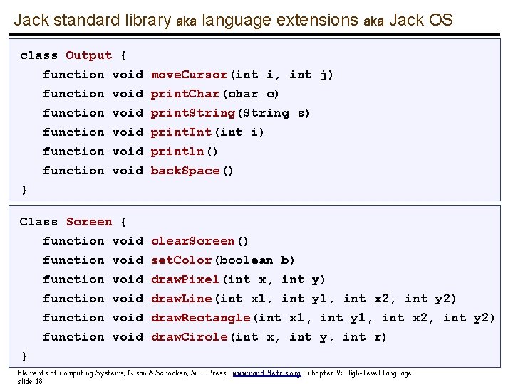 Jack standard library aka language extensions aka Jack OS class Output { function void