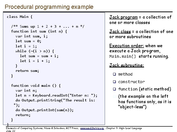 Procedural programming example class Main { /** Sums up 1 + 2 + 3