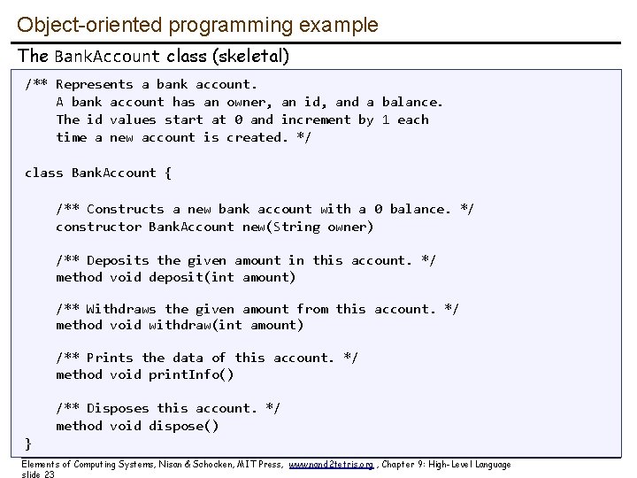 Object-oriented programming example The Bank. Account class (skeletal) /** Represents a bank account. A