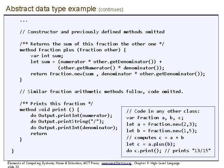 Abstract data type example (continues) . . . // Constructor and previously defined methods