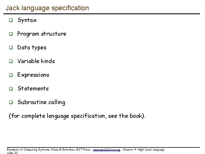 Jack language specification q Syntax q Program structure q Data types q Variable kinds