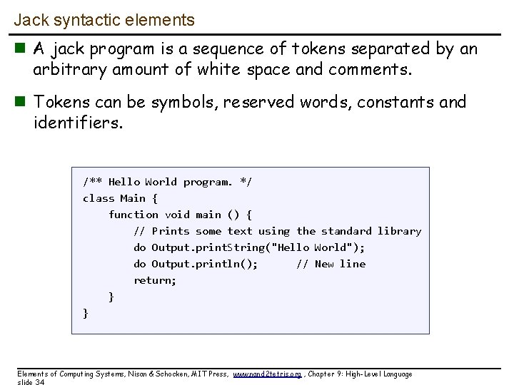 Jack syntactic elements n A jack program is a sequence of tokens separated by