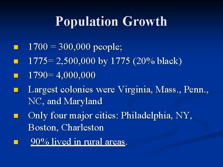Population Growth n n n 1700 = 300, 000 people; 1775= 2, 500, 000