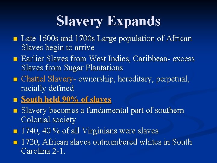 Slavery Expands n n n n Late 1600 s and 1700 s Large population