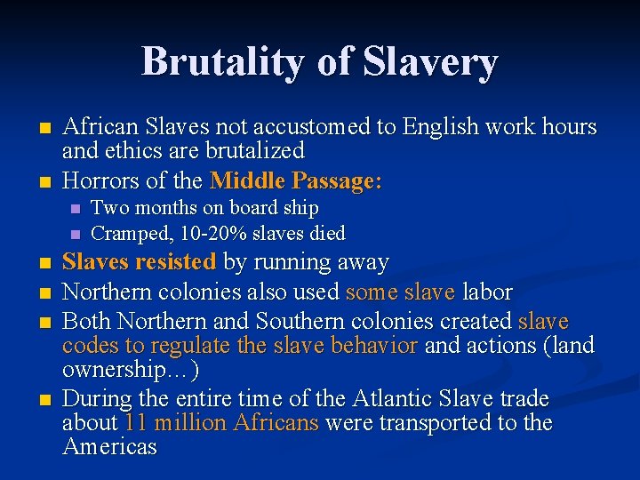Brutality of Slavery n n African Slaves not accustomed to English work hours and