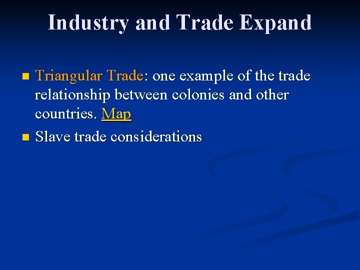 Industry and Trade Expand Triangular Trade: one example of the trade relationship between colonies