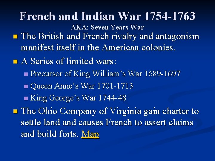 French and Indian War 1754 -1763 AKA: Seven Years War The British and French