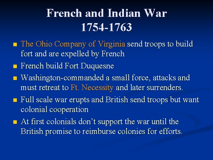 French and Indian War 1754 -1763 n n n The Ohio Company of Virginia