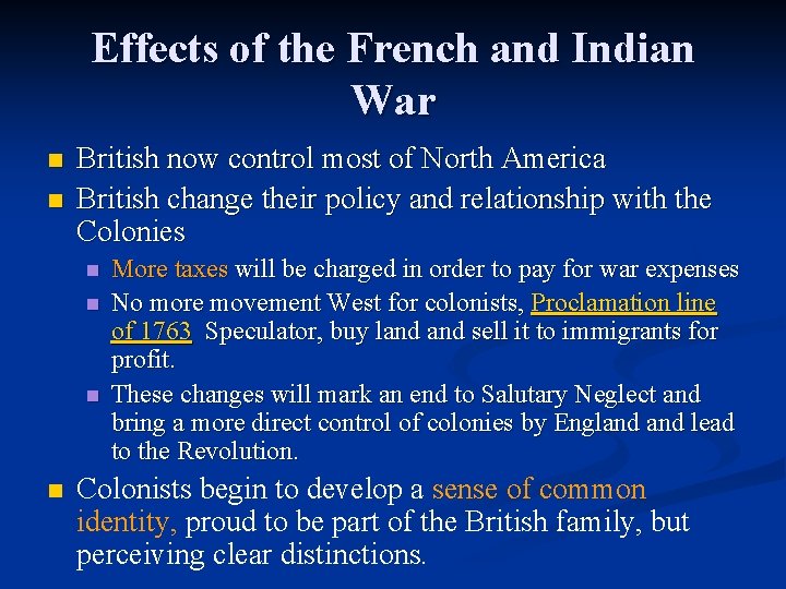 Effects of the French and Indian War n n British now control most of