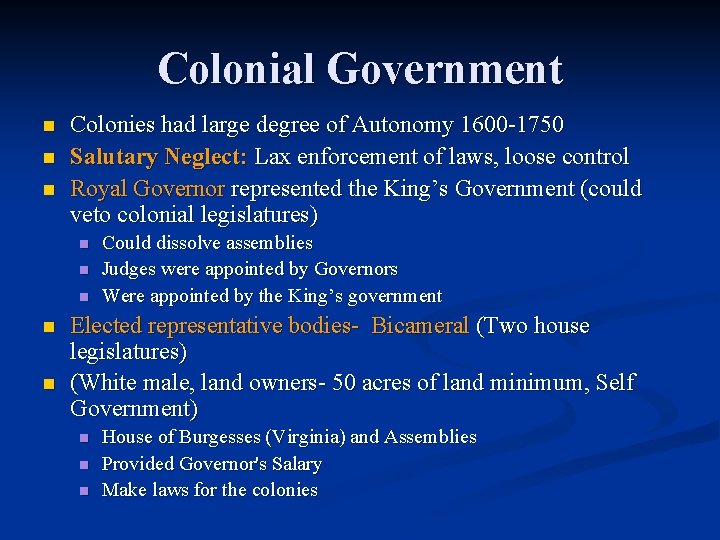 Colonial Government n n n Colonies had large degree of Autonomy 1600 -1750 Salutary