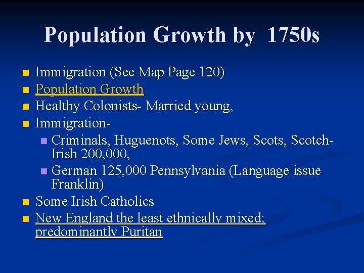 Population Growth by 1750 s n n n Immigration (See Map Page 120) Population