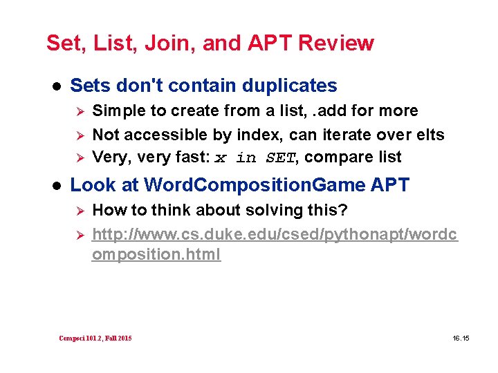 Set, List, Join, and APT Review l Sets don't contain duplicates Ø Ø Ø