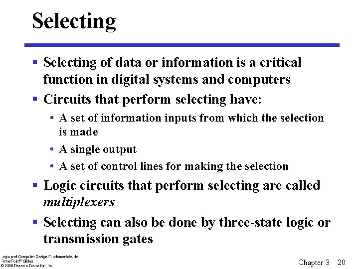 Selecting § Selecting of data or information is a critical function in digital systems Selecting § Selecting of data or information is a critical function in digital systems