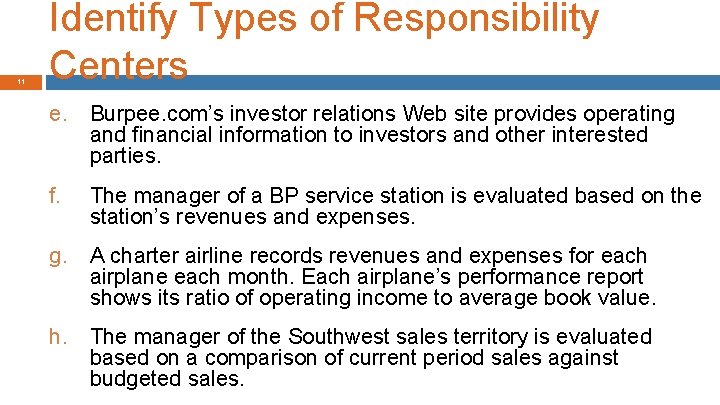 11 Identify Types of Responsibility Centers e. Burpee. com’s investor relations Web site provides
